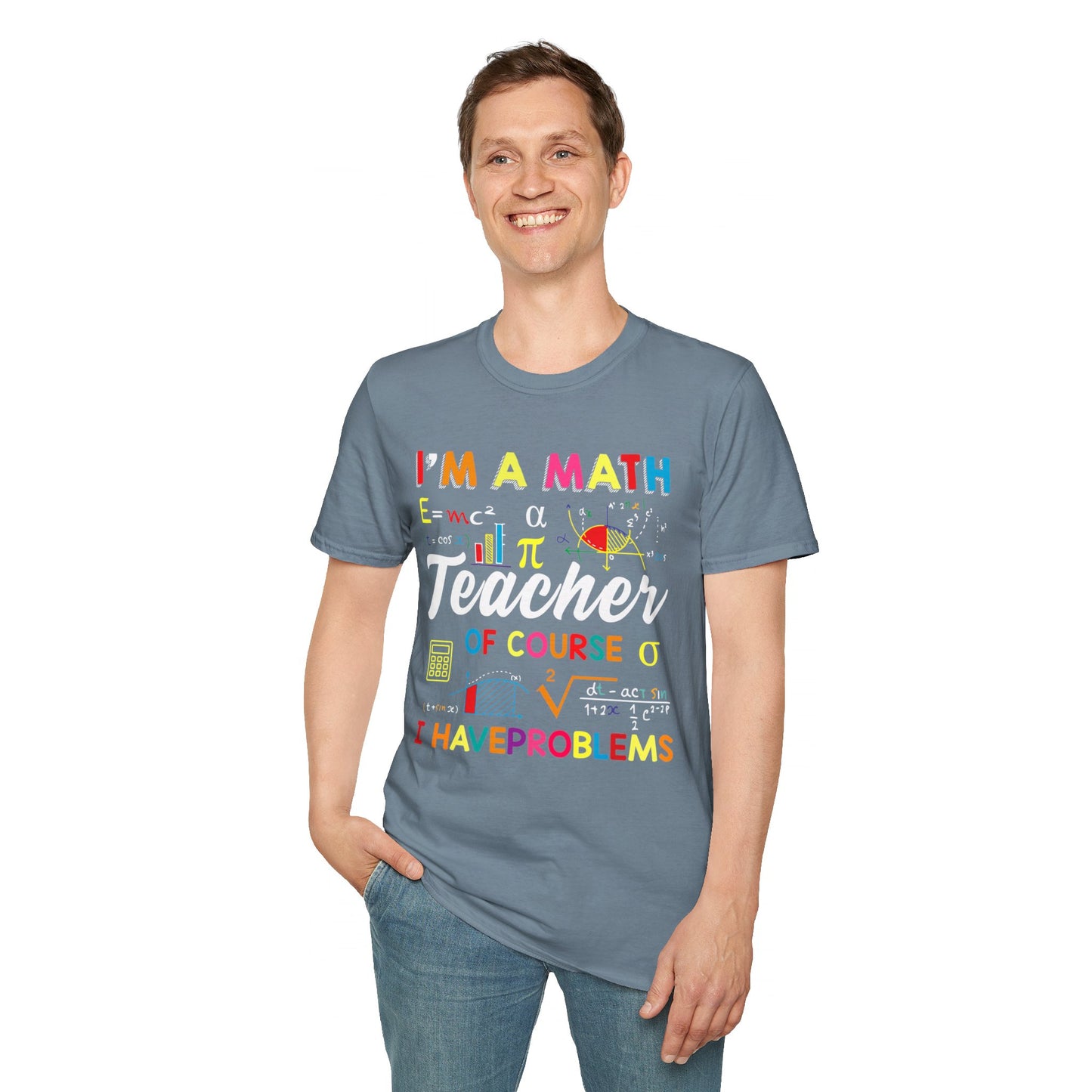 I'm A Math Teacher Colorful T-Shirt