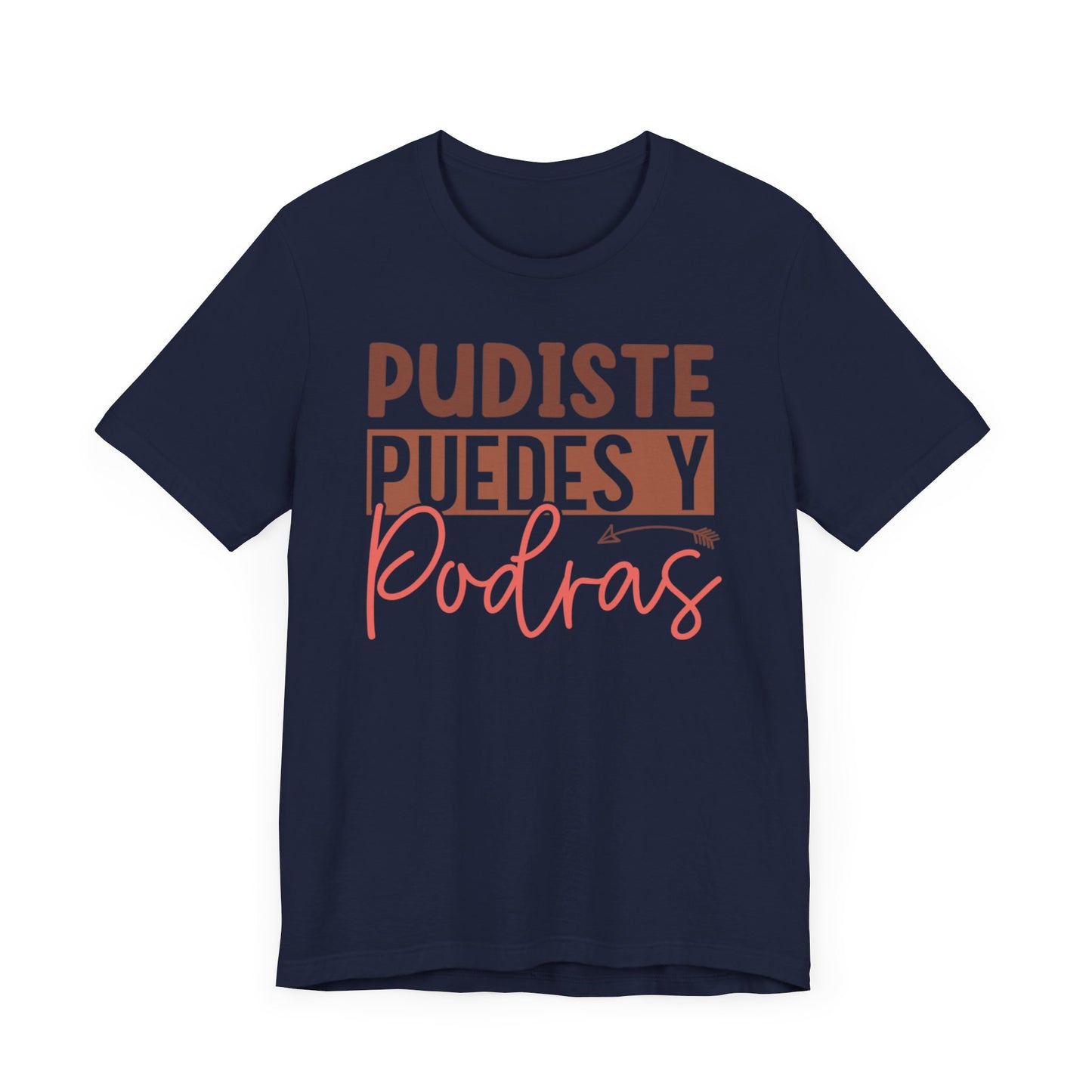 Pudiste Puedes Y Podrás T-Shirt