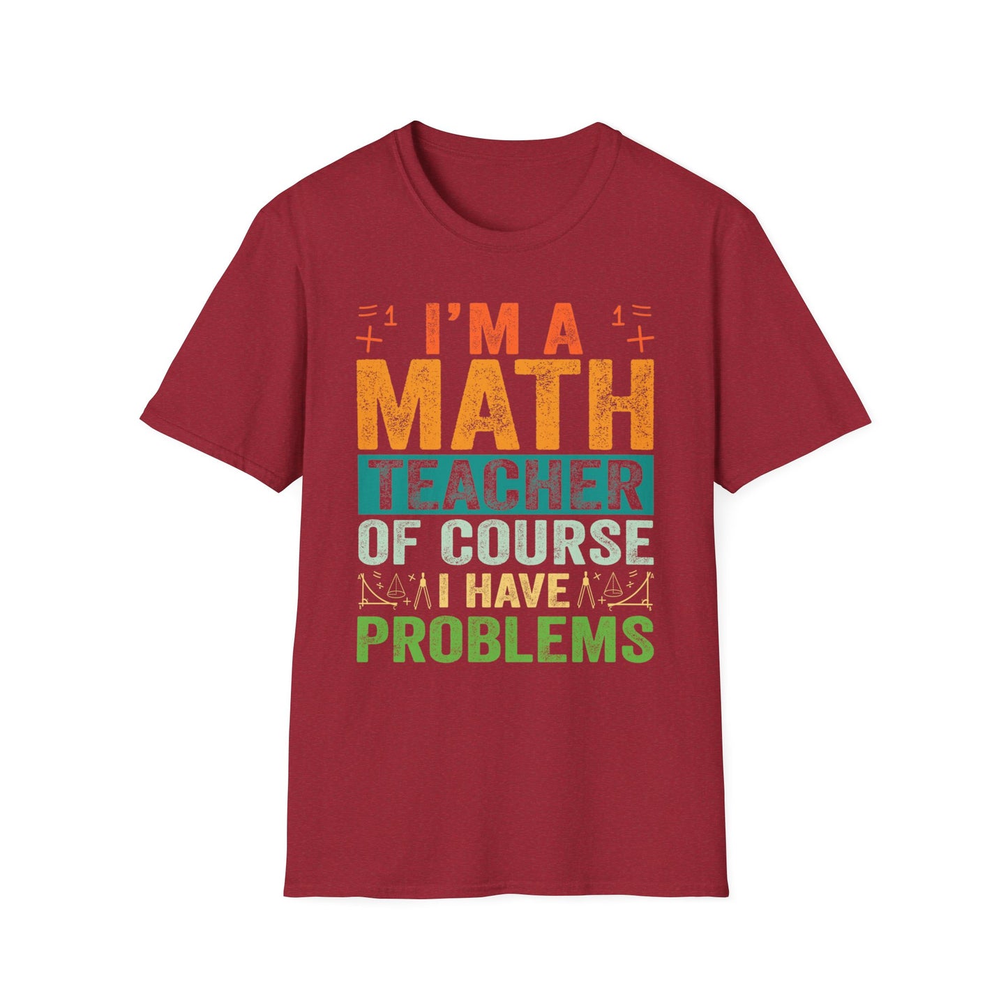 I'm A Math Teacher T-Shirt