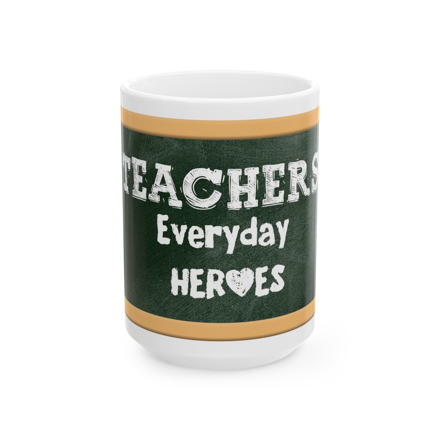 Teachers Everyday Heroes Ceramic Mug, (11oz, 15oz)