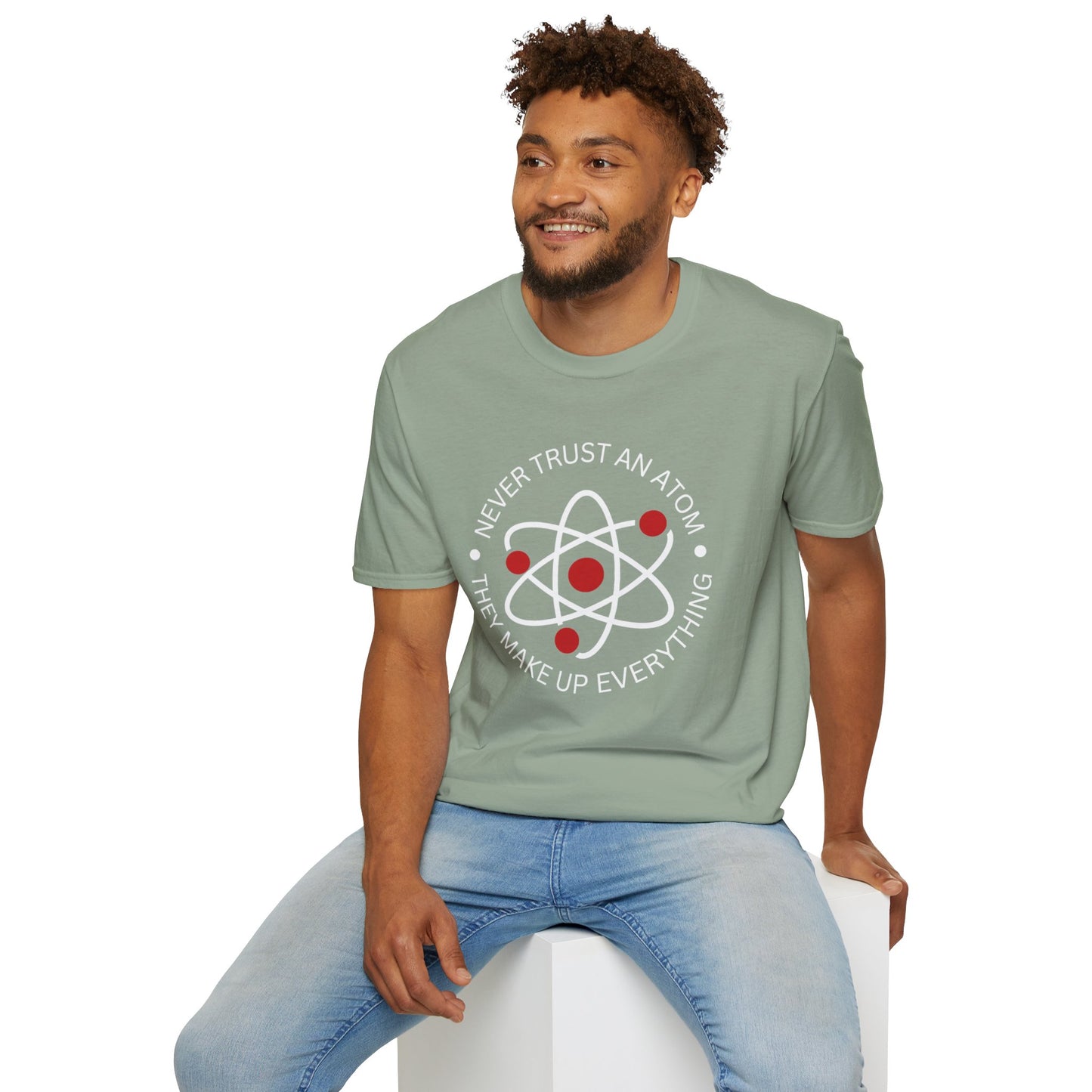 Never Trust An Atom T-Shirt