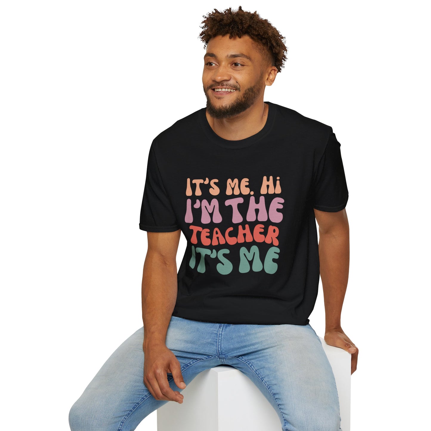 It's Me I'm The Teacher T-Shirt