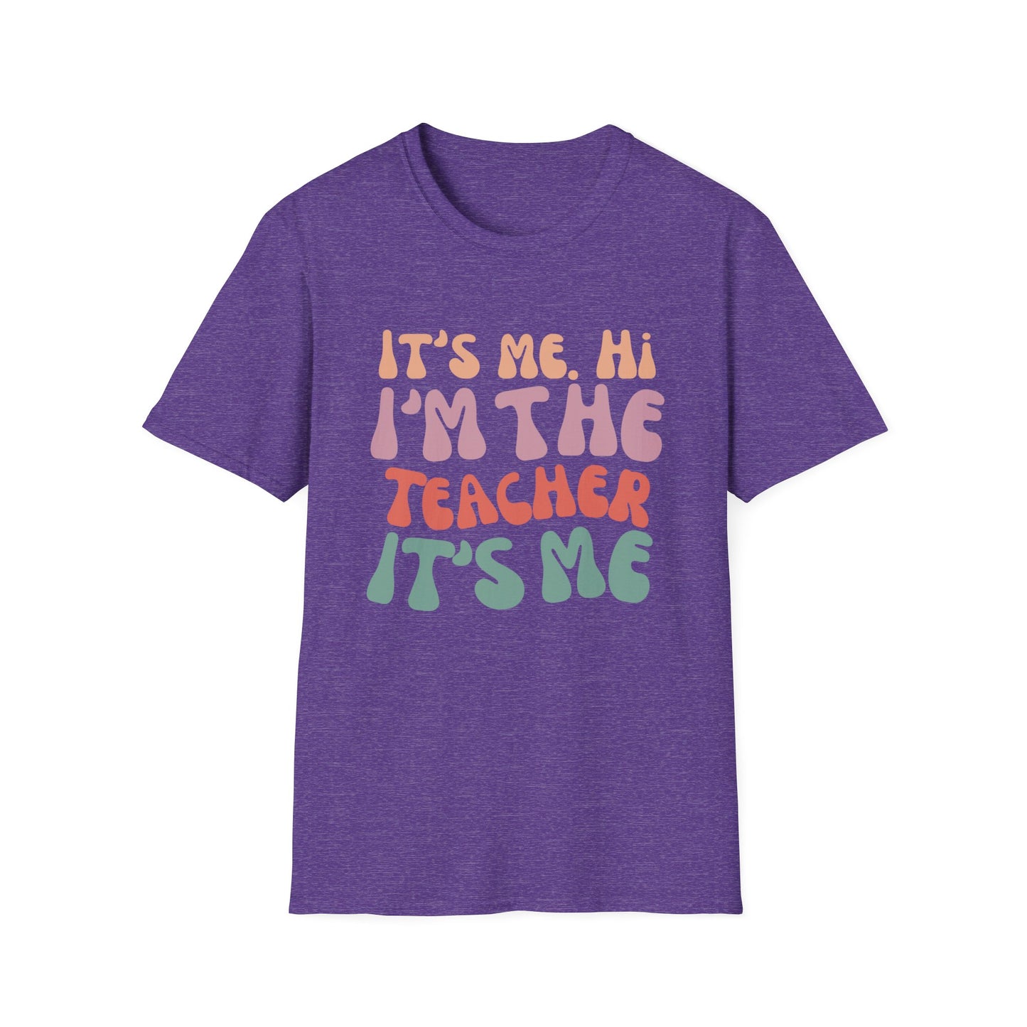 It's Me I'm The Teacher T-Shirt