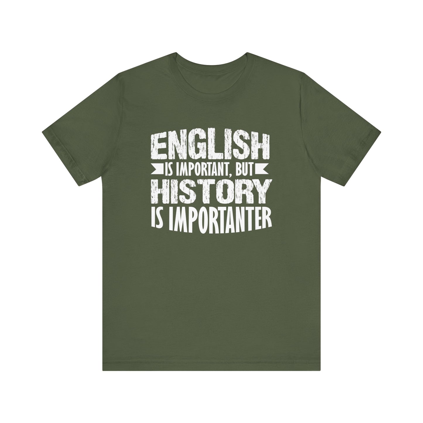 History Is Importanter T-Shirt