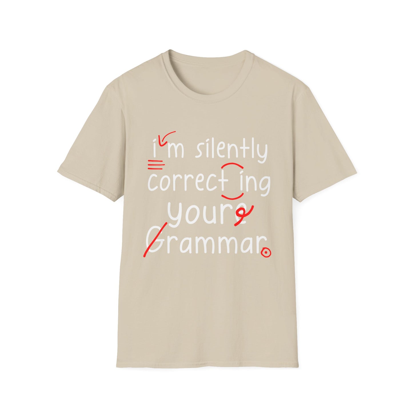 I'm Silently Correcting Your Gramamr T-Shirt