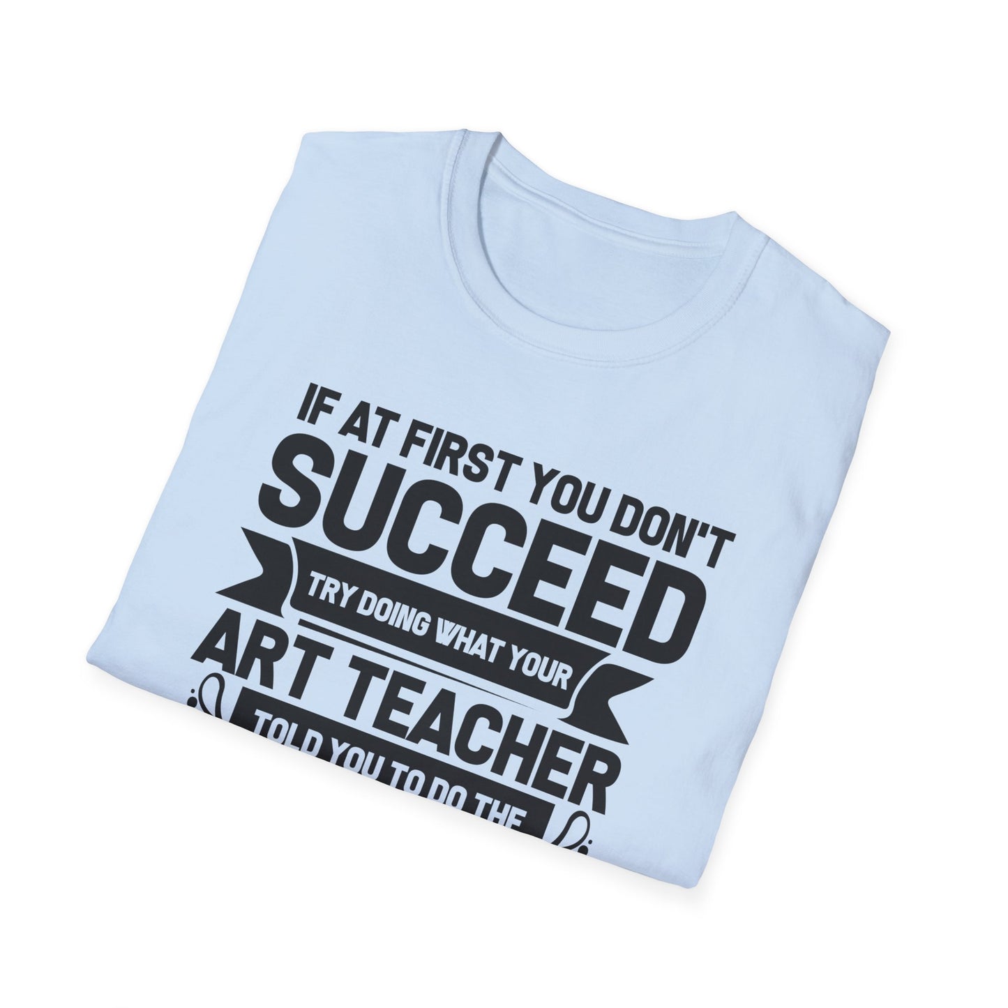 Ask Art Teacher T-Shirt