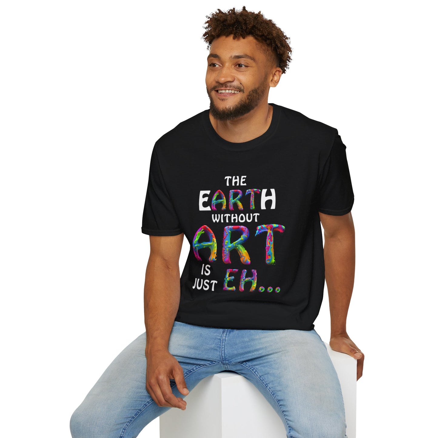 The Earth Without Art T-Shirt