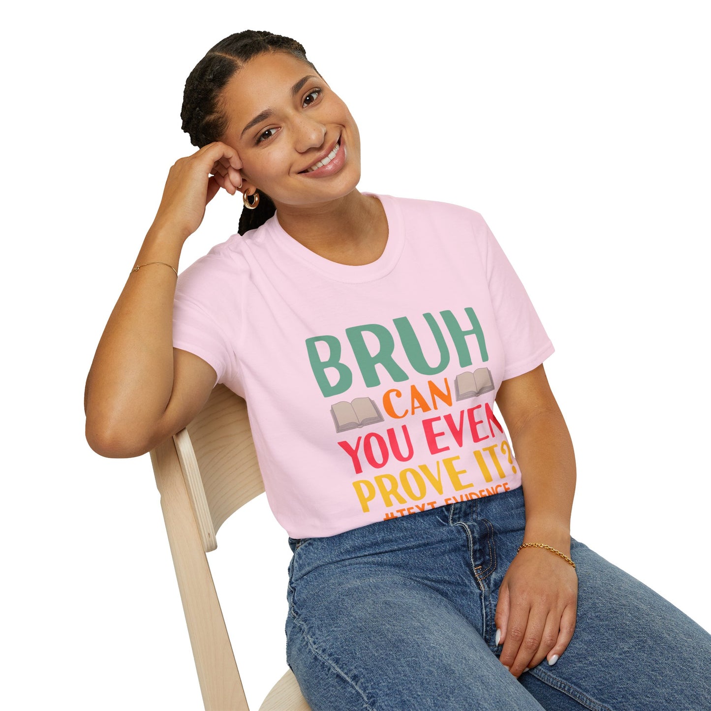 Bruh Can You Even Prove It T-Shirt