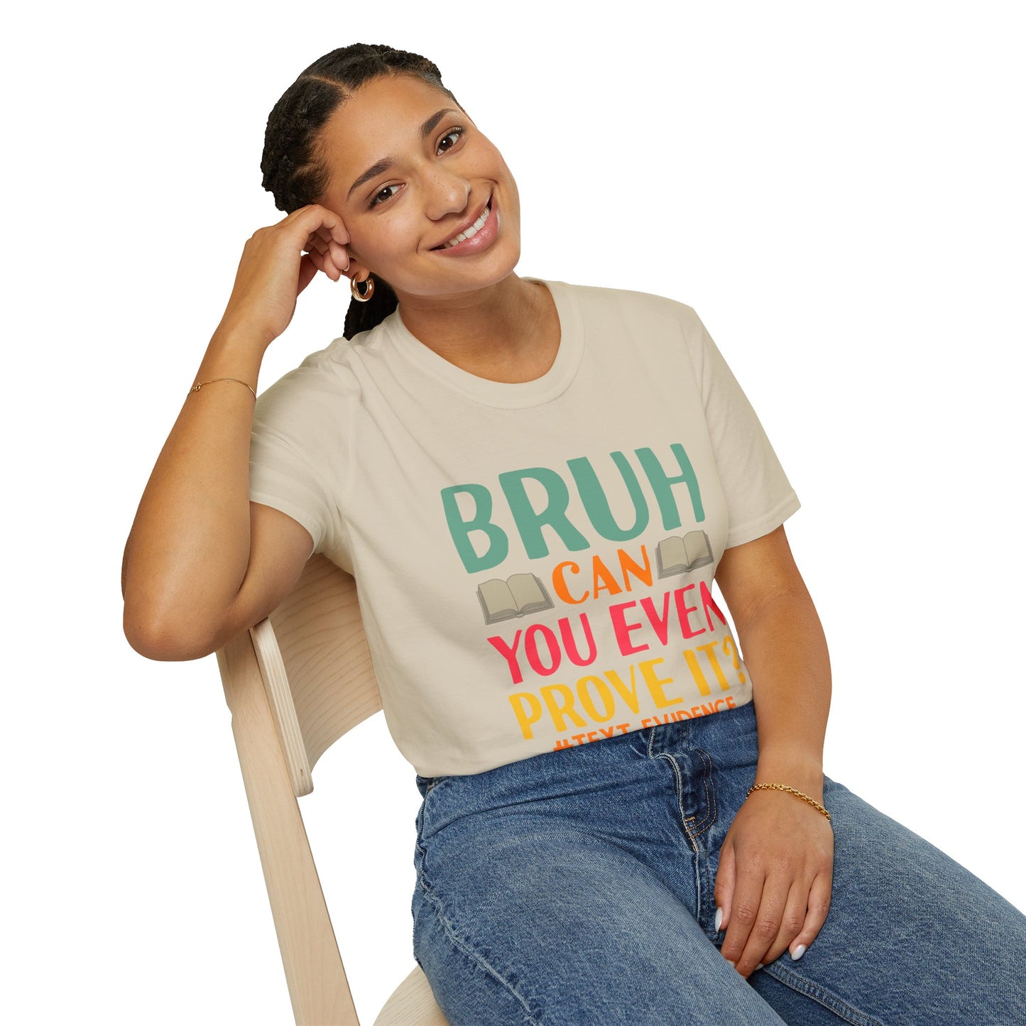 Bruh Can You Even Prove It T-Shirt