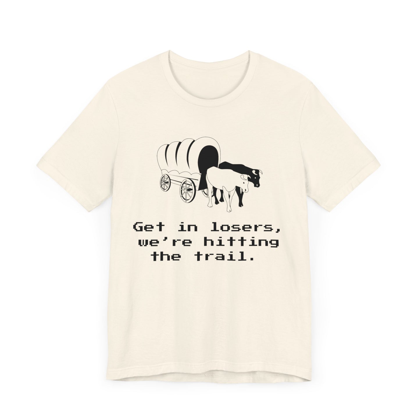 Get In Losers Oregon Trail T-Shirt