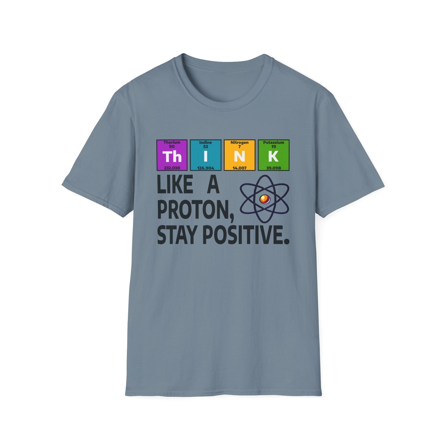 Think Like a Proton T-Shirt