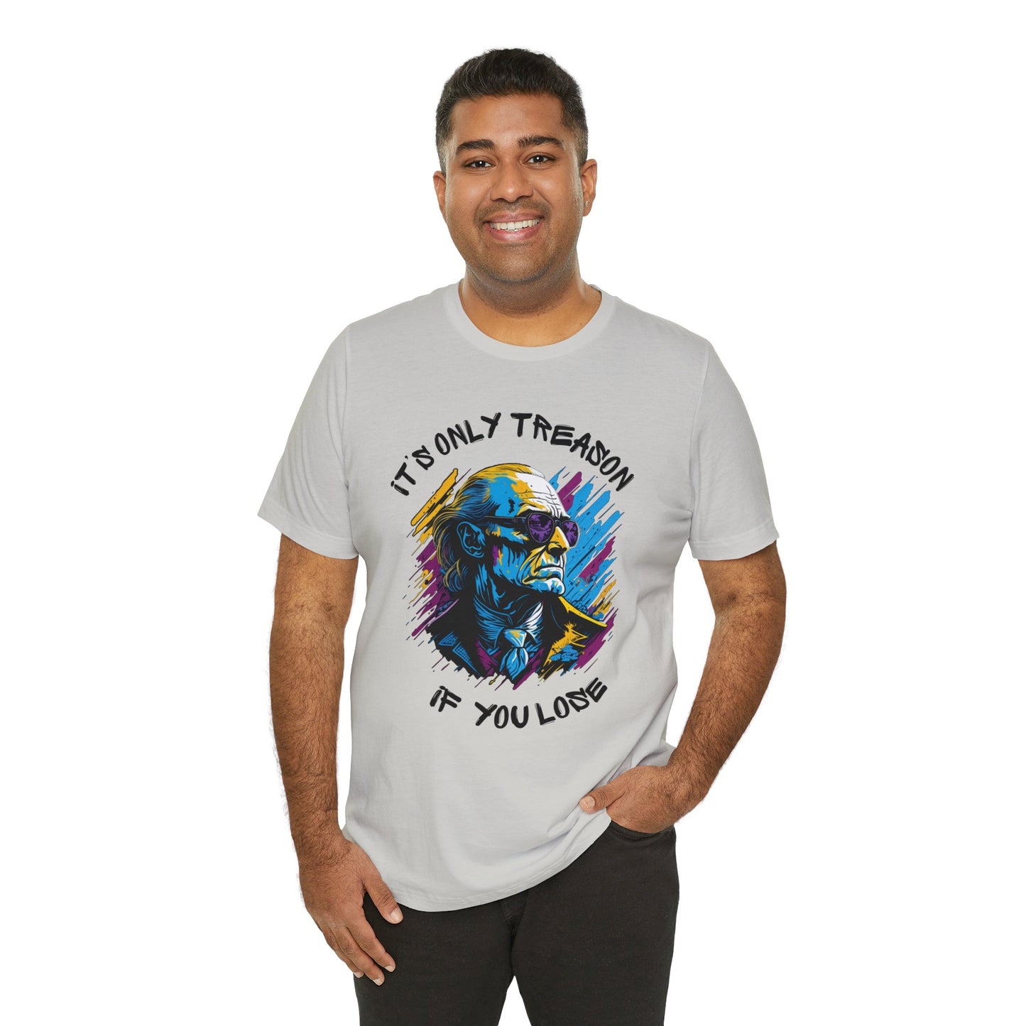 It's Only Treason If You Lose T-Shirt