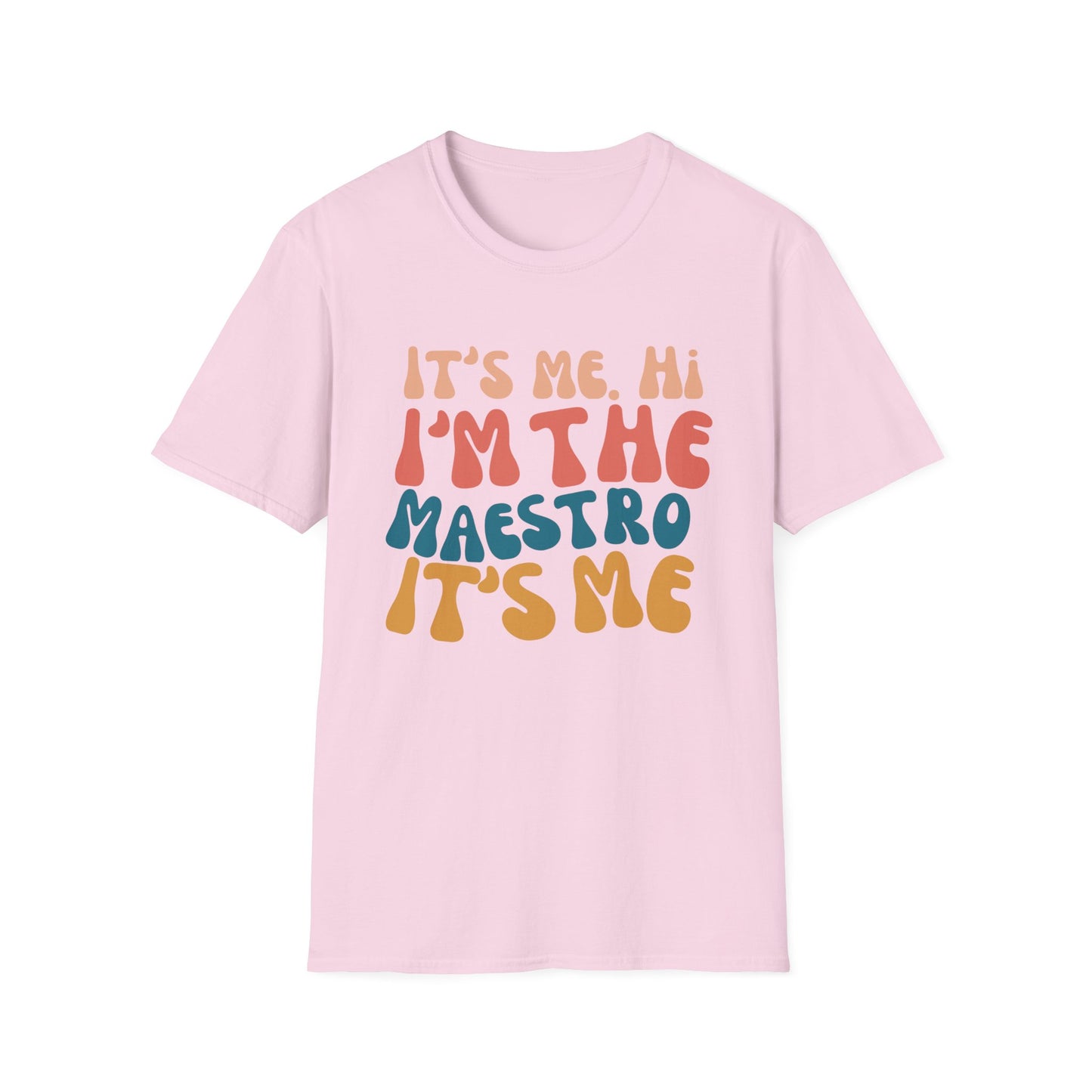 It's Me I'm the Maestro T-Shirt