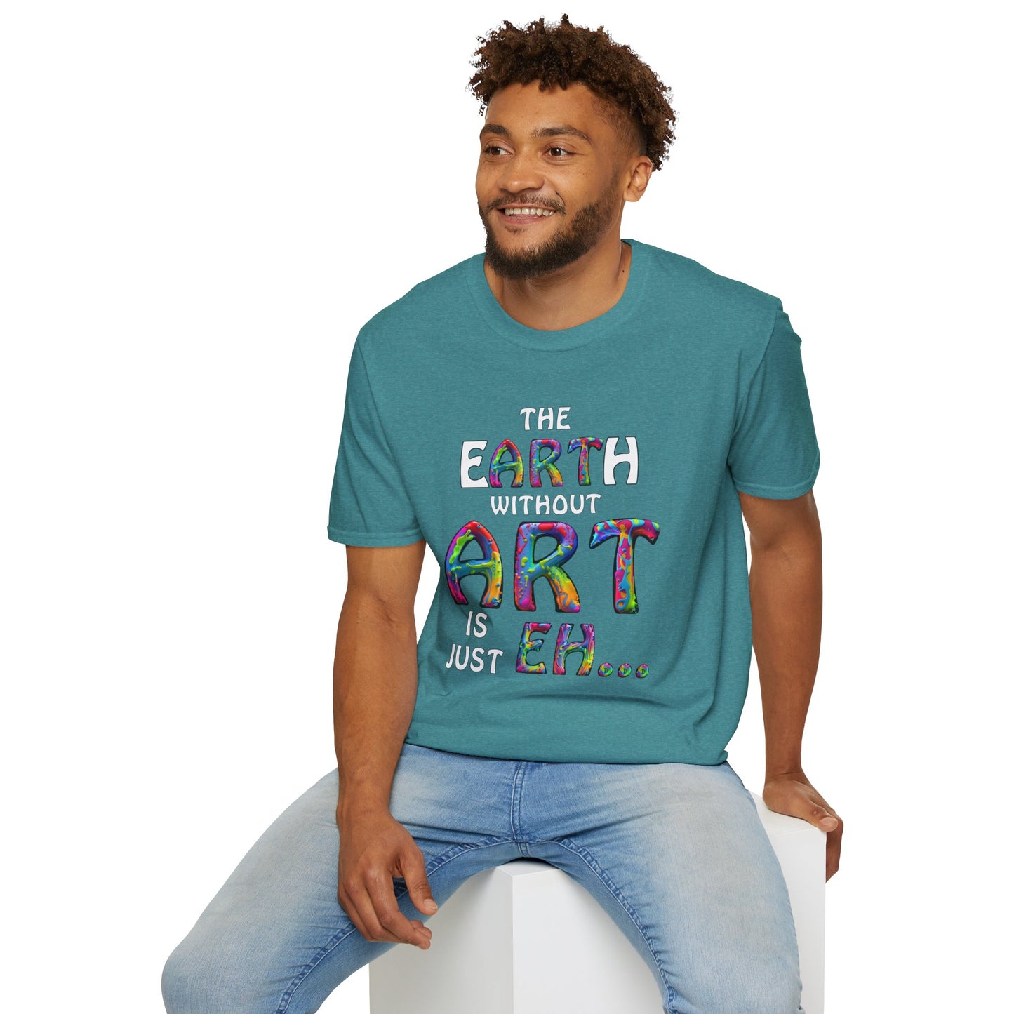 The Earth Without Art T-Shirt