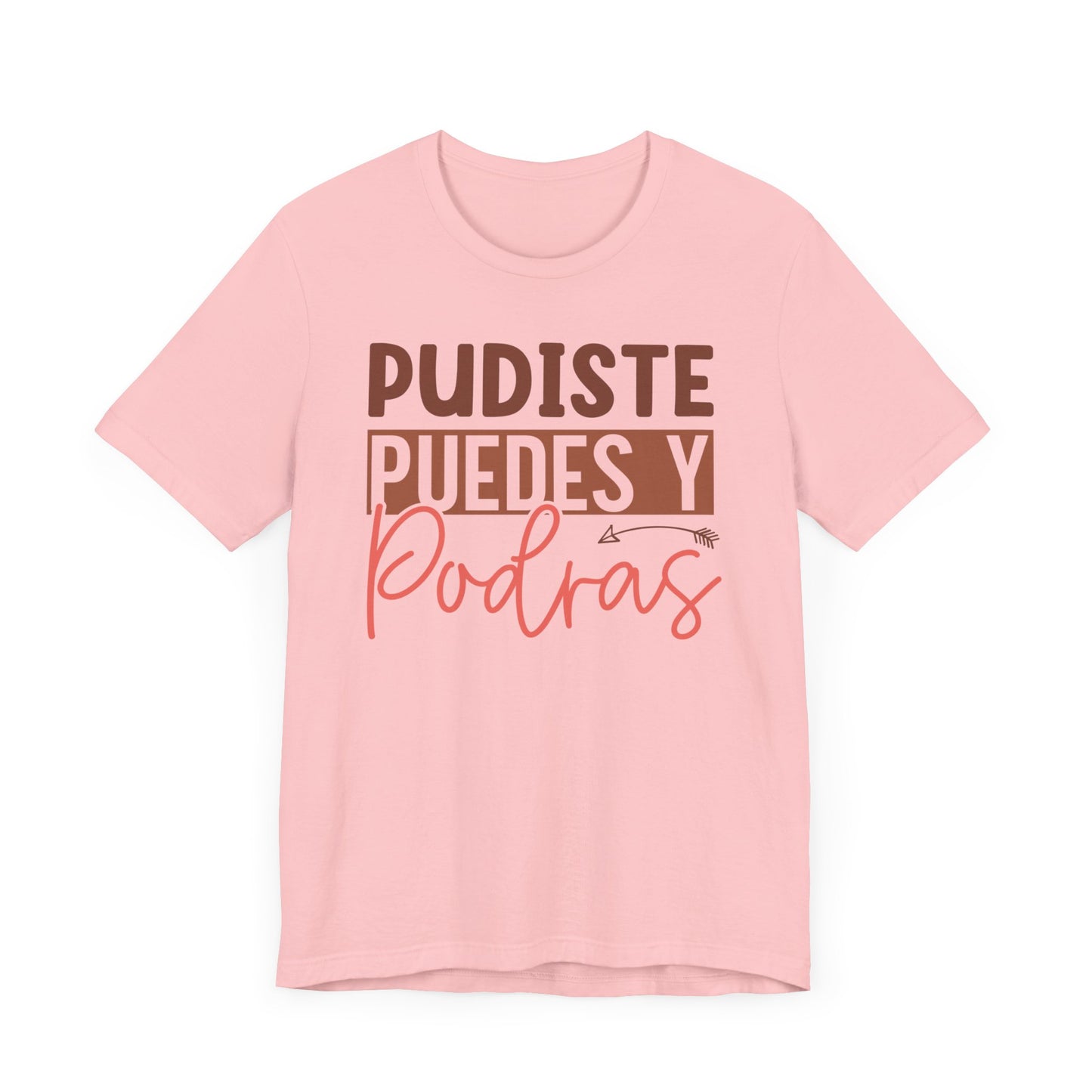 Pudiste Puedes Y Podrás T-Shirt