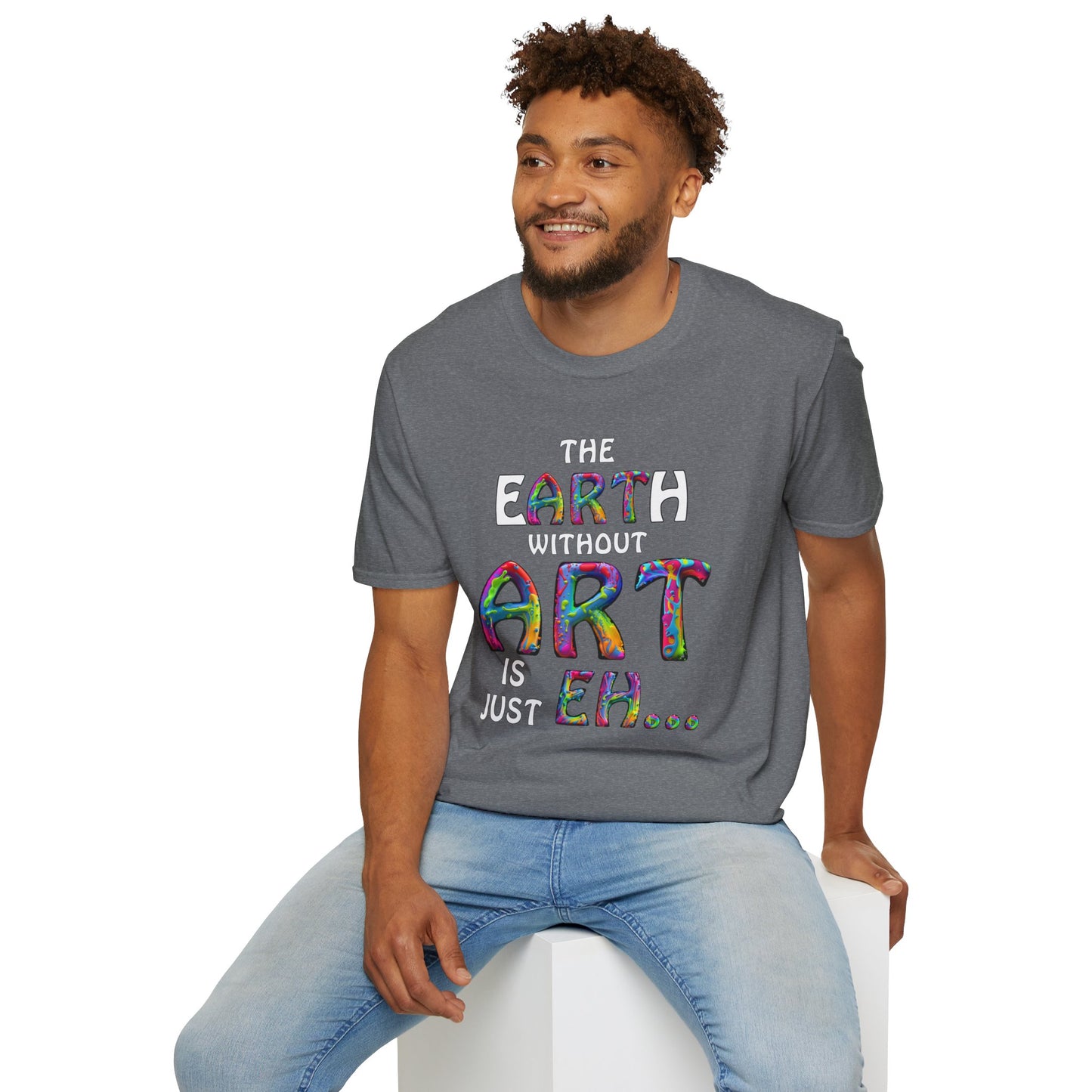 The Earth Without Art T-Shirt