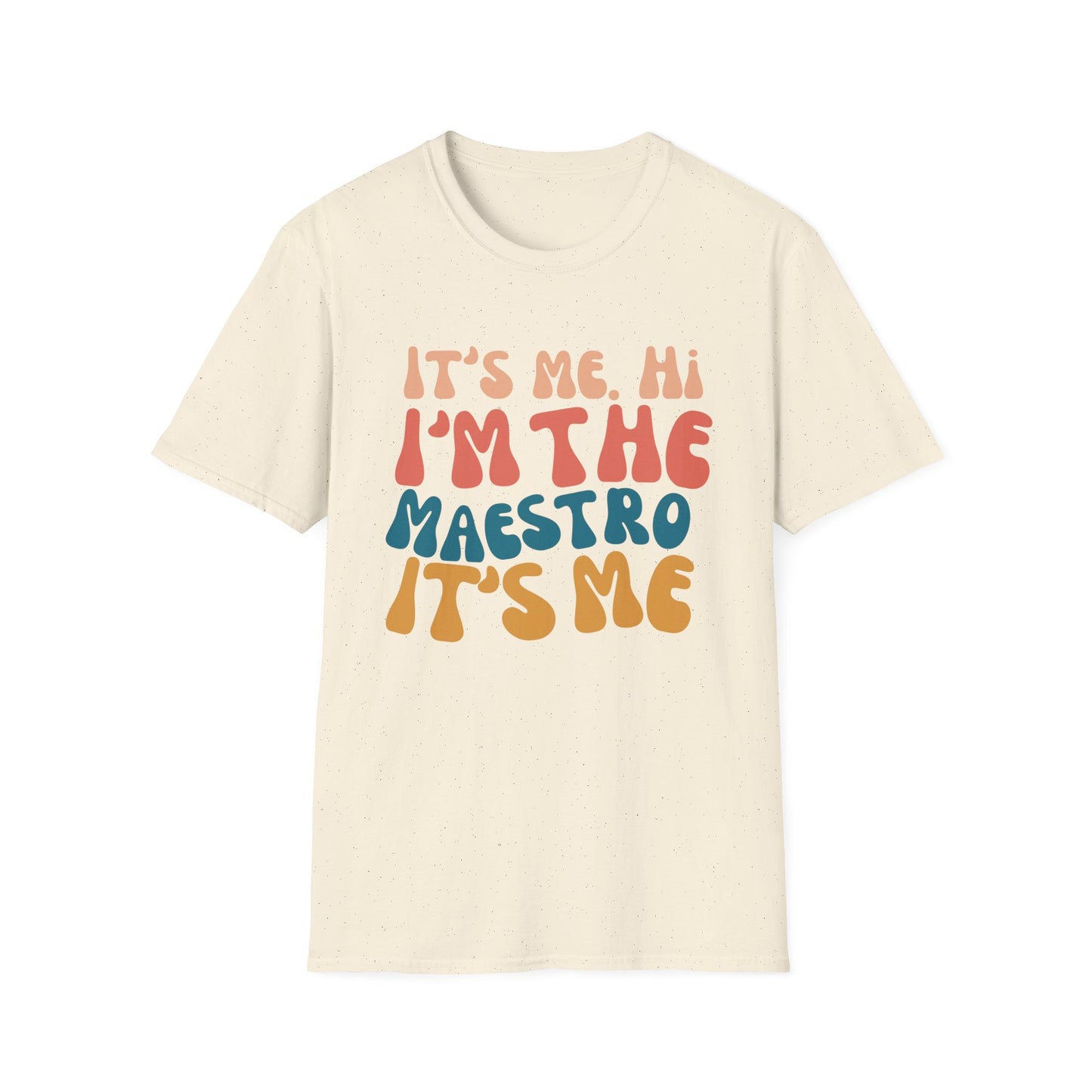 It's Me I'm the Maestro T-Shirt