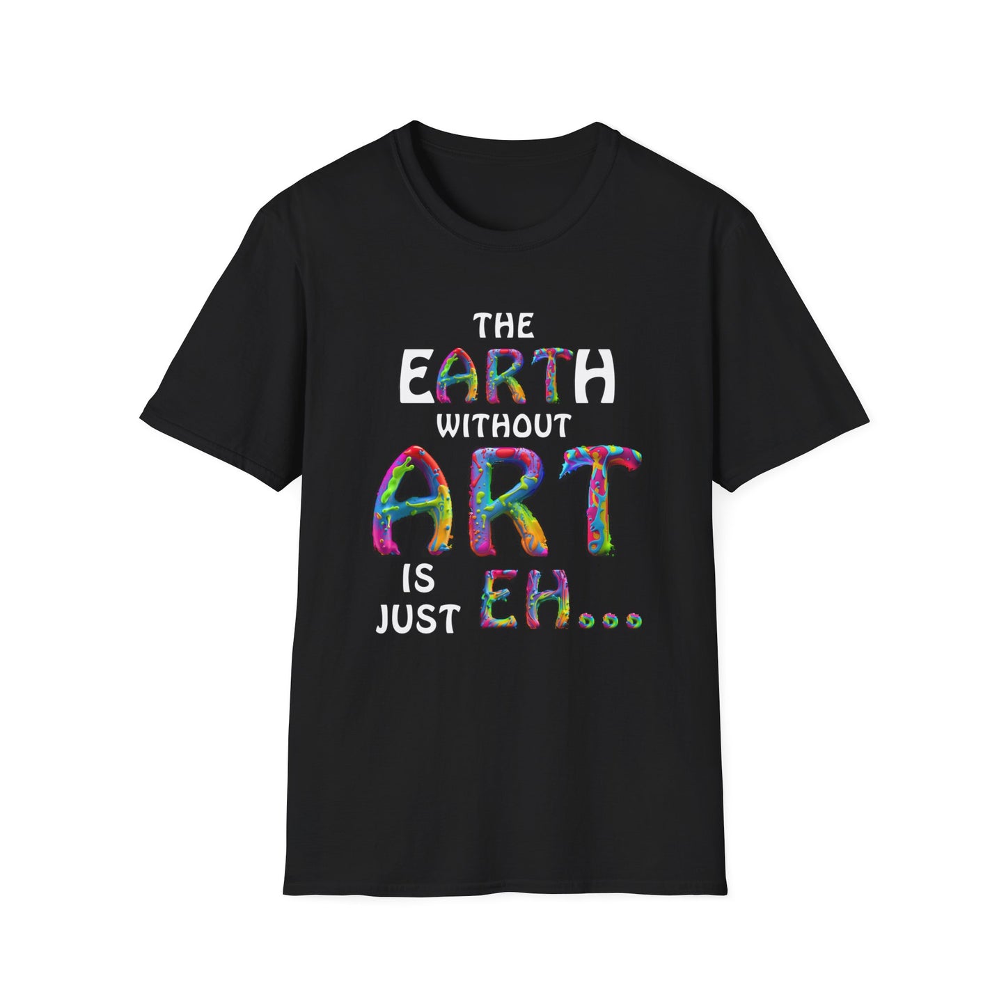 The Earth Without Art T-Shirt