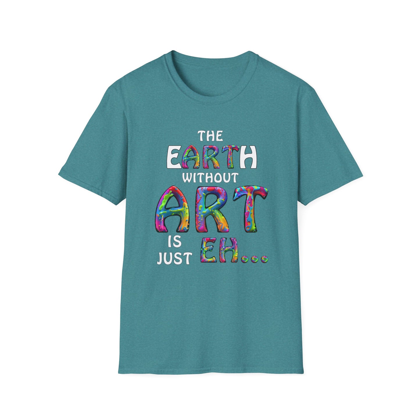 The Earth Without Art T-Shirt