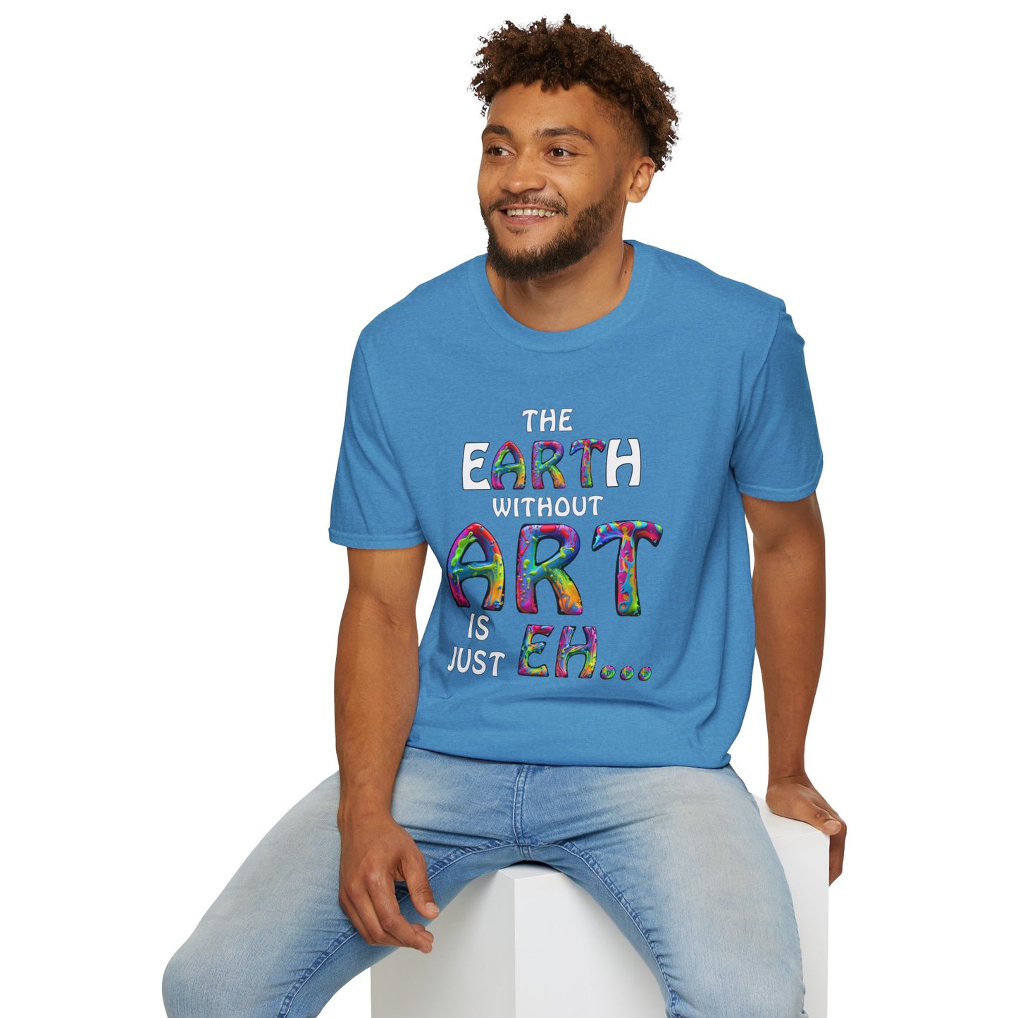 The Earth Without Art T-Shirt