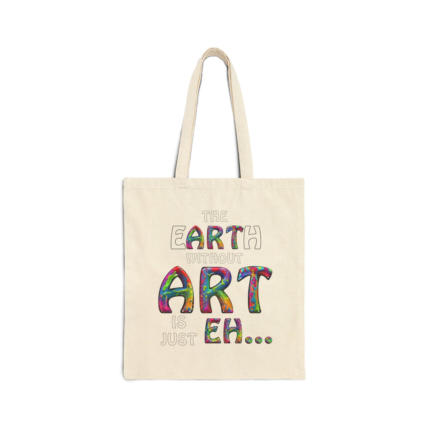 The Earth Without Art Canvas Tote Bag