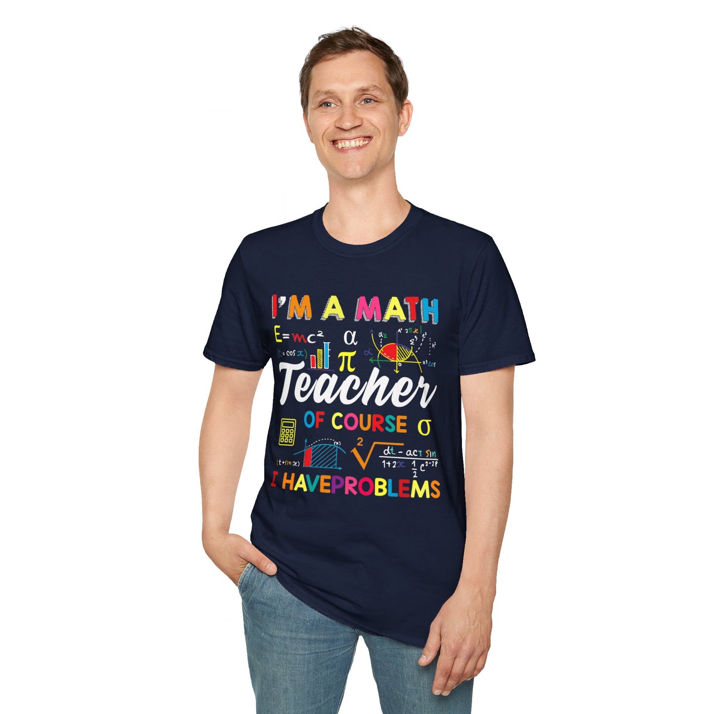 I'm A Math Teacher Colorful T-Shirt