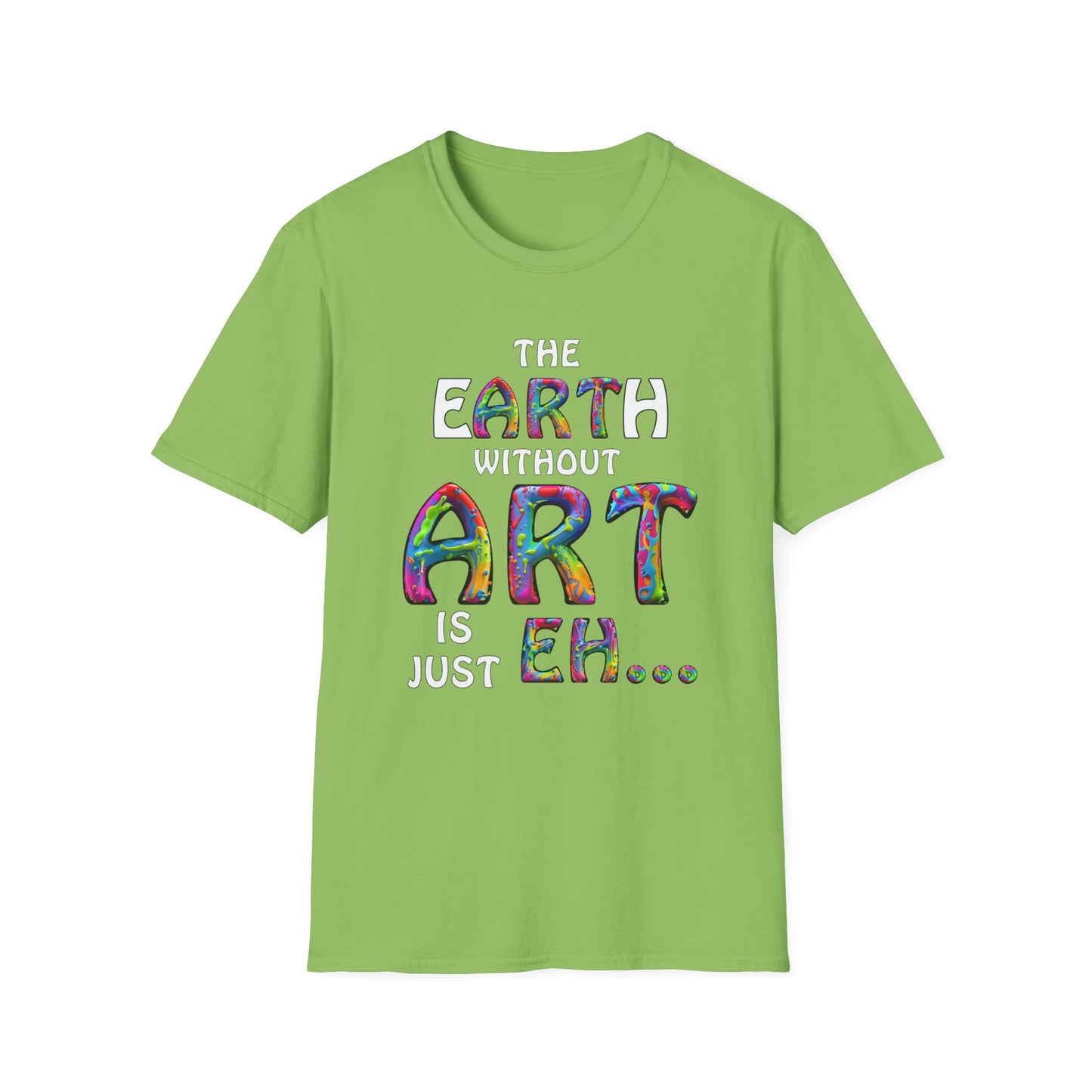 The Earth Without Art T-Shirt