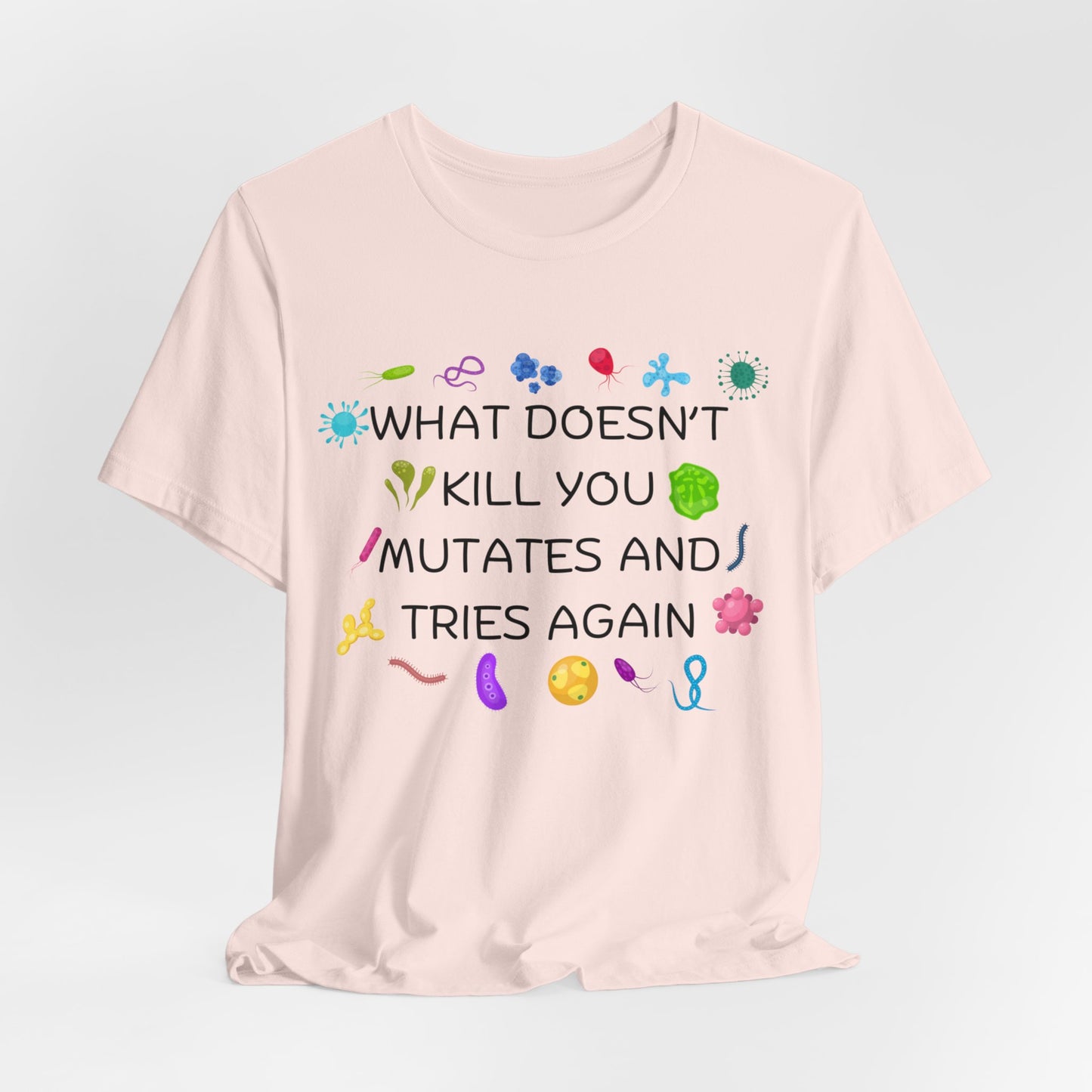 What Doesn't Kill You Mutates Black Font T-Shirt