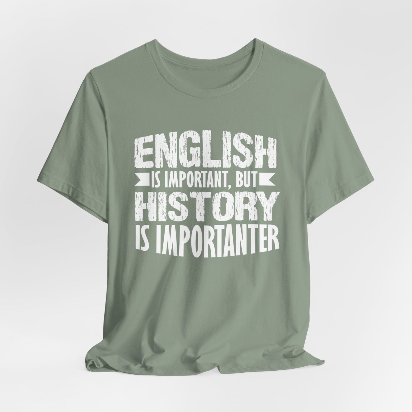 History Is Importanter T-Shirt