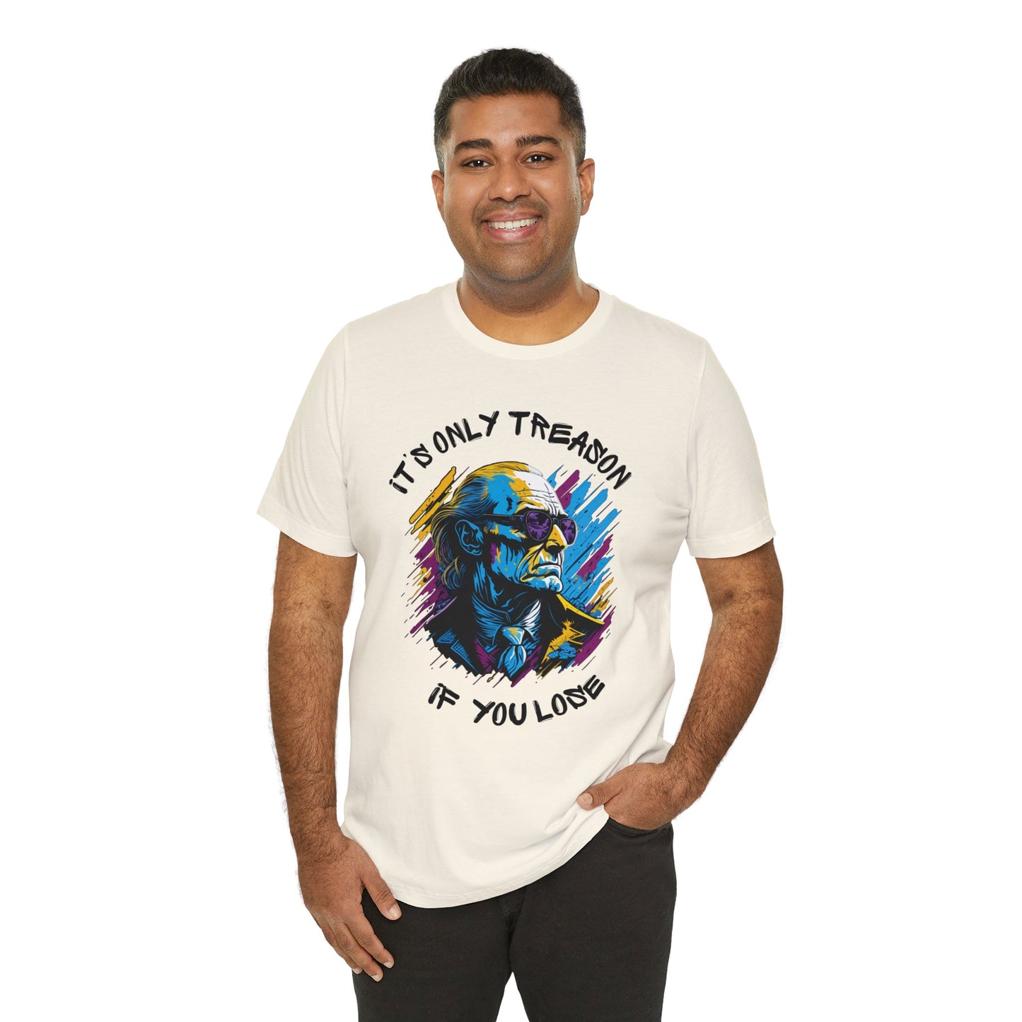 It's Only Treason If You Lose T-Shirt