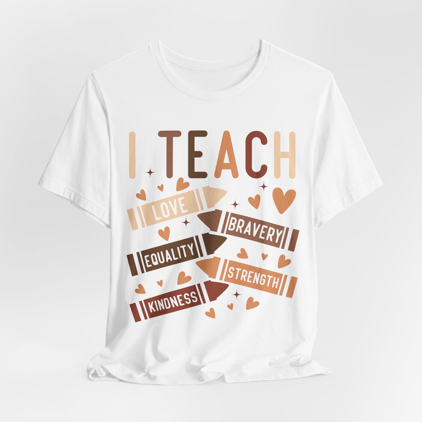 I Teach Equality Kindness Love T-Shirt