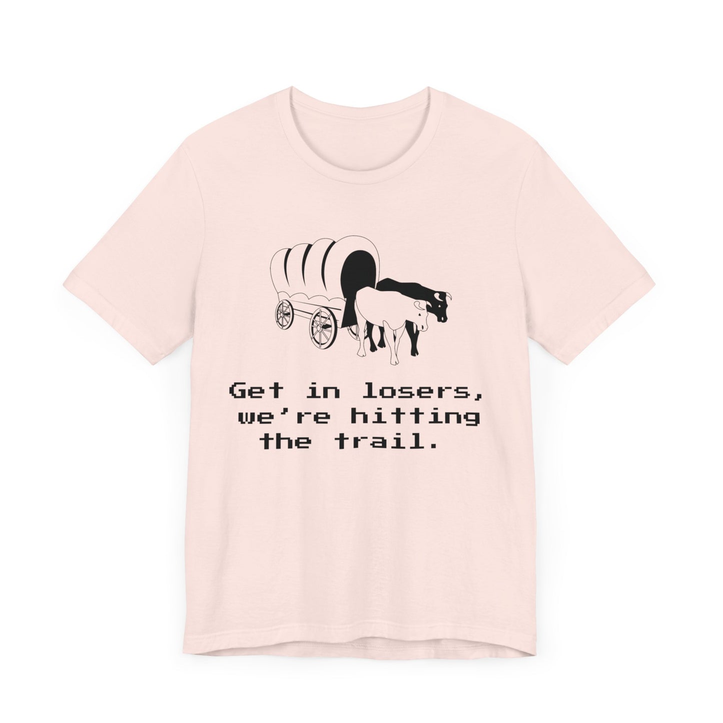 Get In Losers Oregon Trail T-Shirt