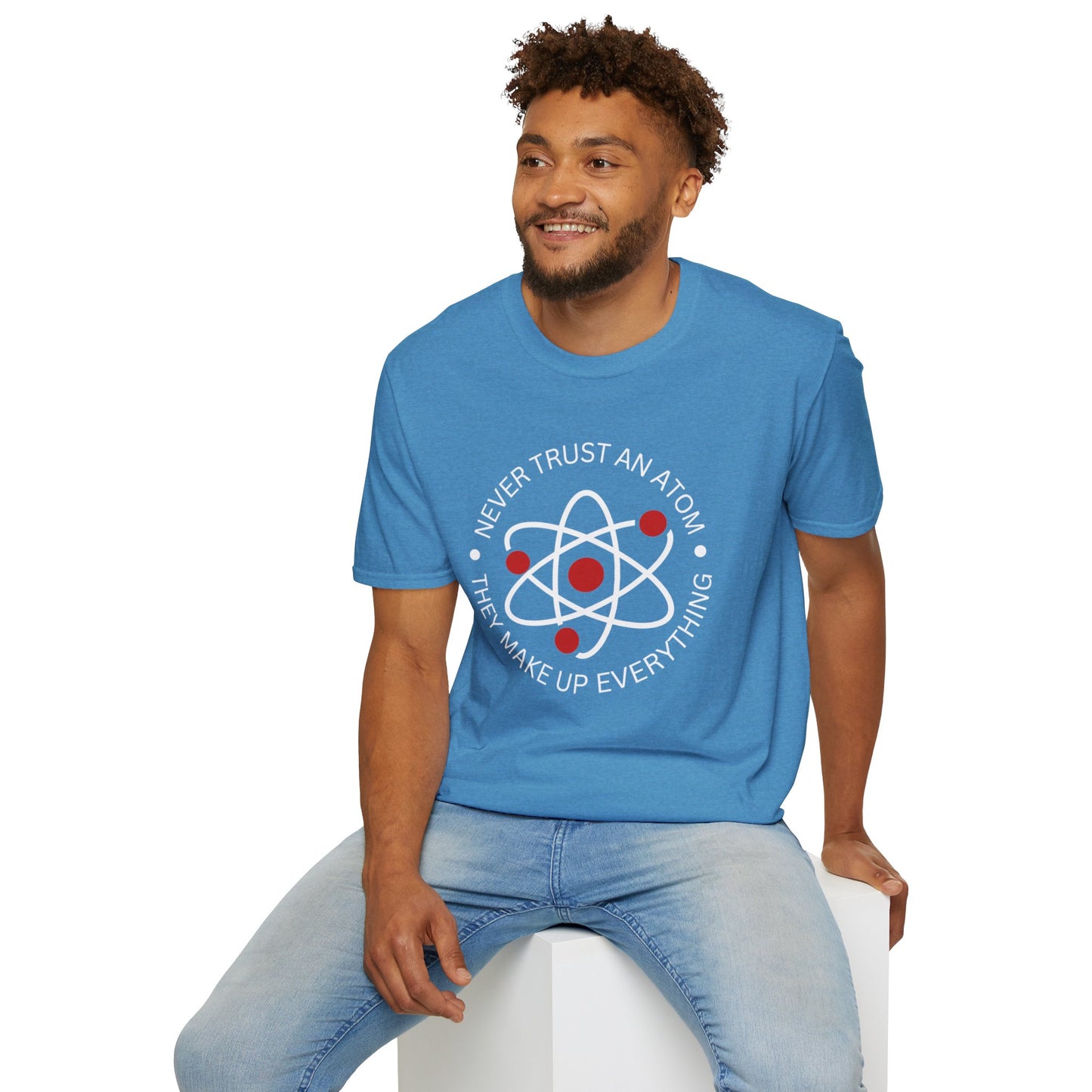 Never Trust An Atom T-Shirt