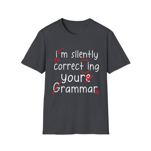 I'm Silently Correcting Your Gramamr T-Shirt