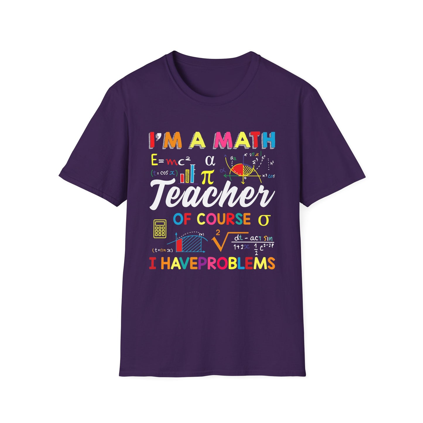 I'm A Math Teacher Colorful T-Shirt