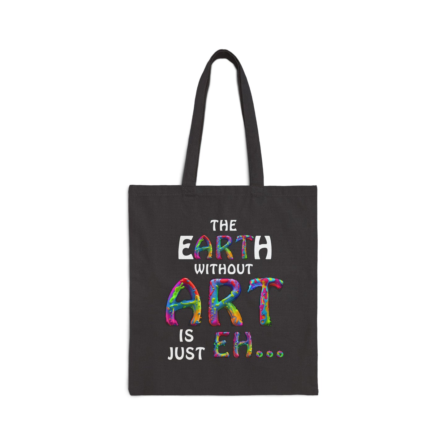 The Earth Without Art Canvas Tote Bag