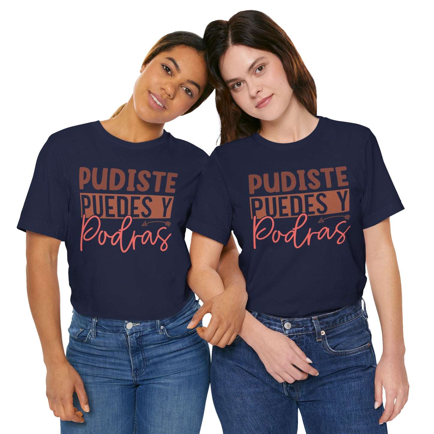 Pudiste Puedes Y Podrás T-Shirt