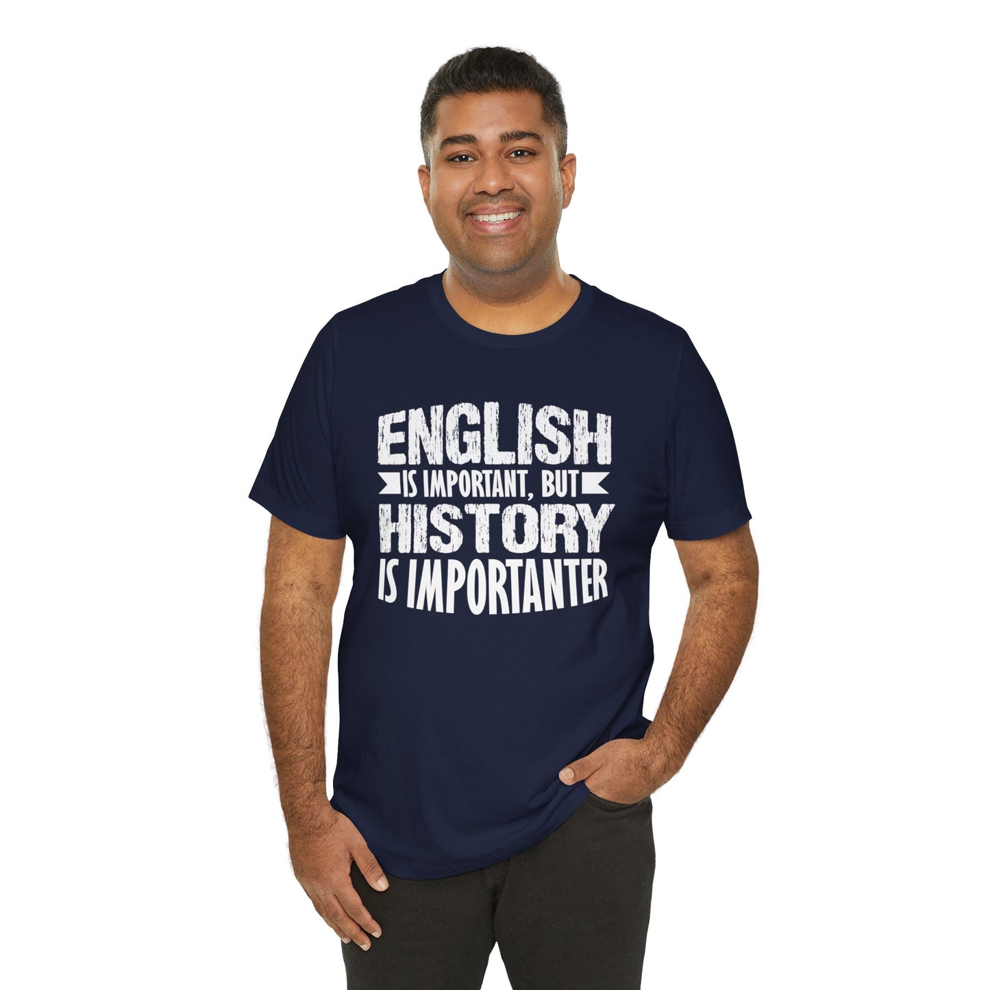 History Is Importanter T-Shirt