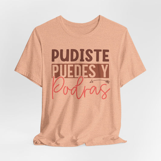 Pudiste Puedes Y Podrás T-Shirt