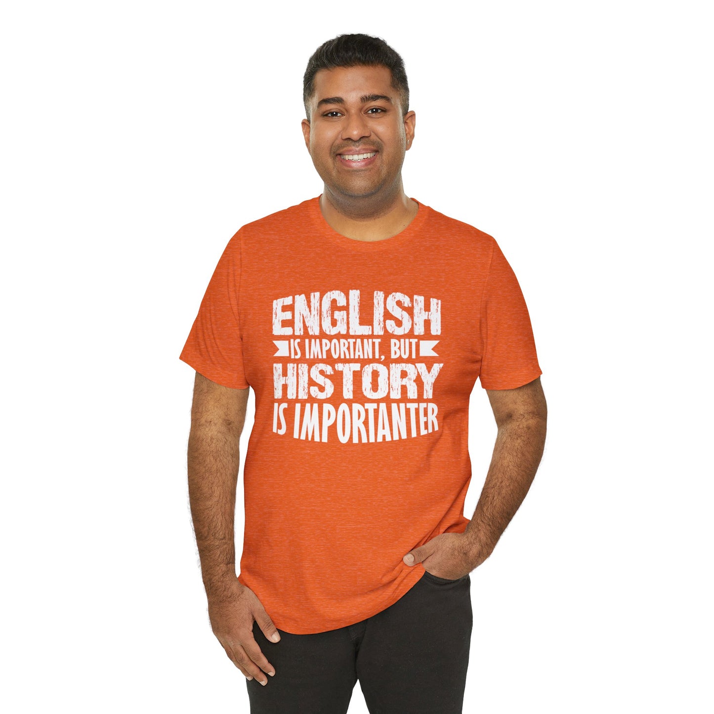 History Is Importanter T-Shirt