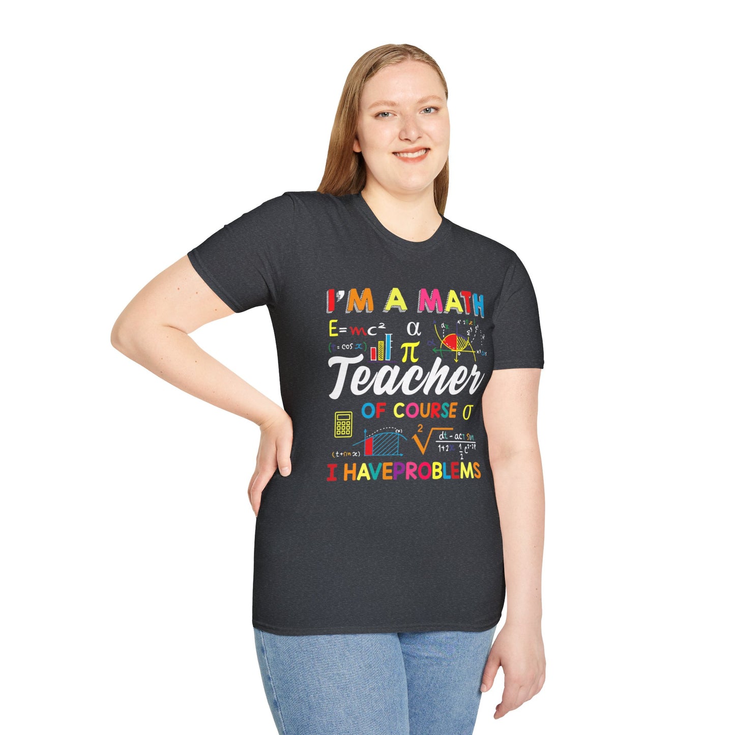 I'm A Math Teacher Colorful T-Shirt