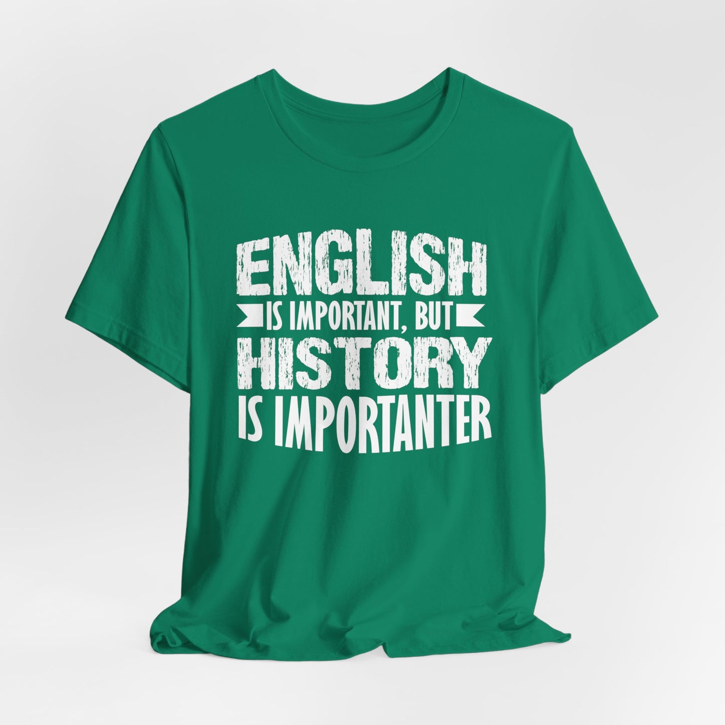 History Is Importanter T-Shirt