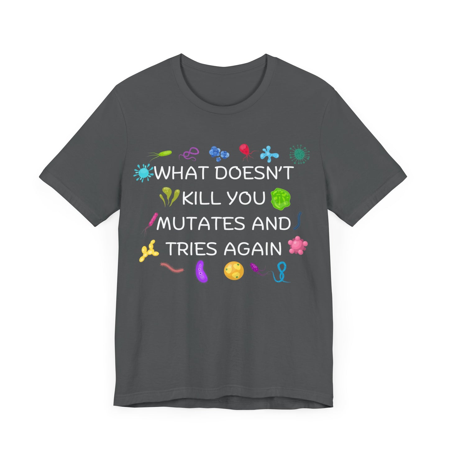 What Doesn't Kill You Mutates White Font T-Shirt