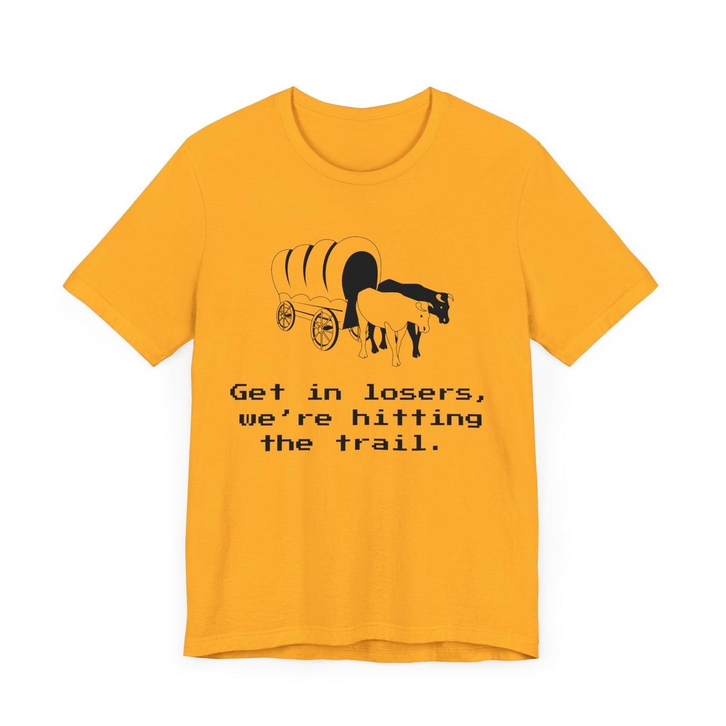 Get In Losers Oregon Trail T-Shirt