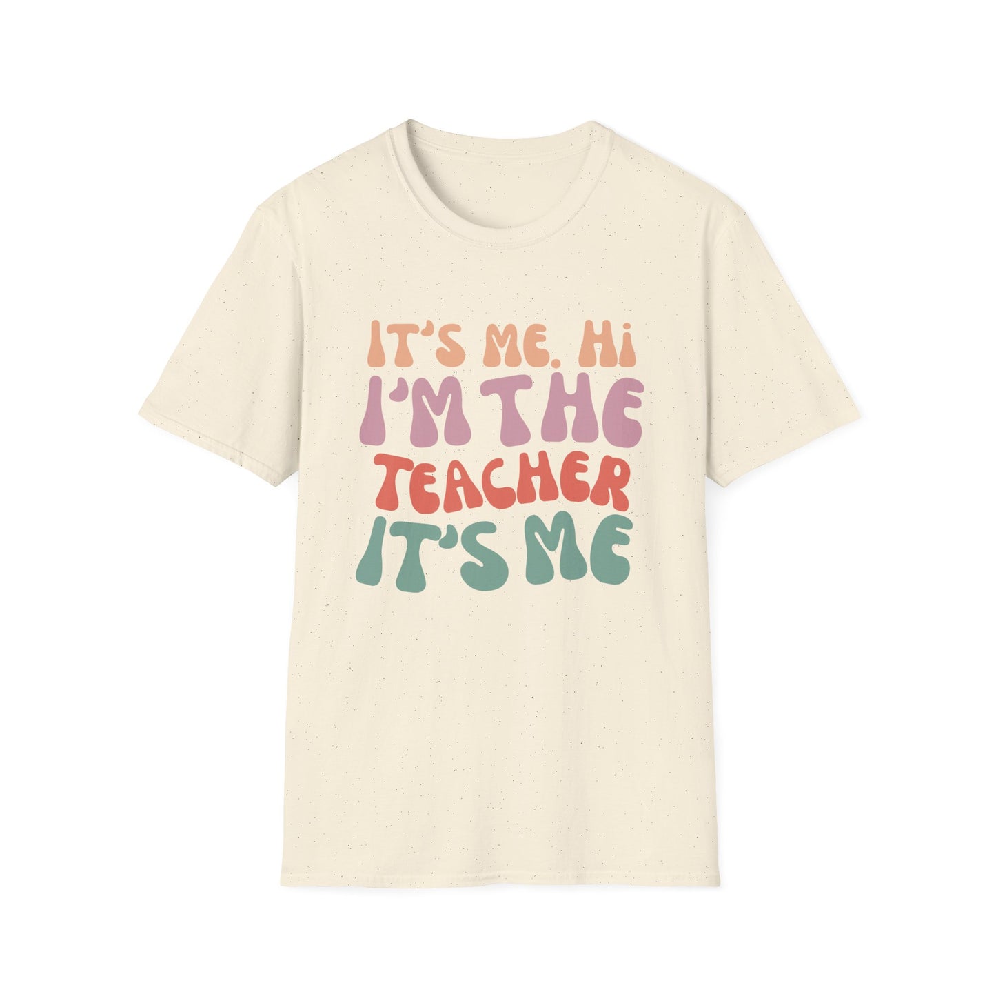 It's Me I'm The Teacher T-Shirt