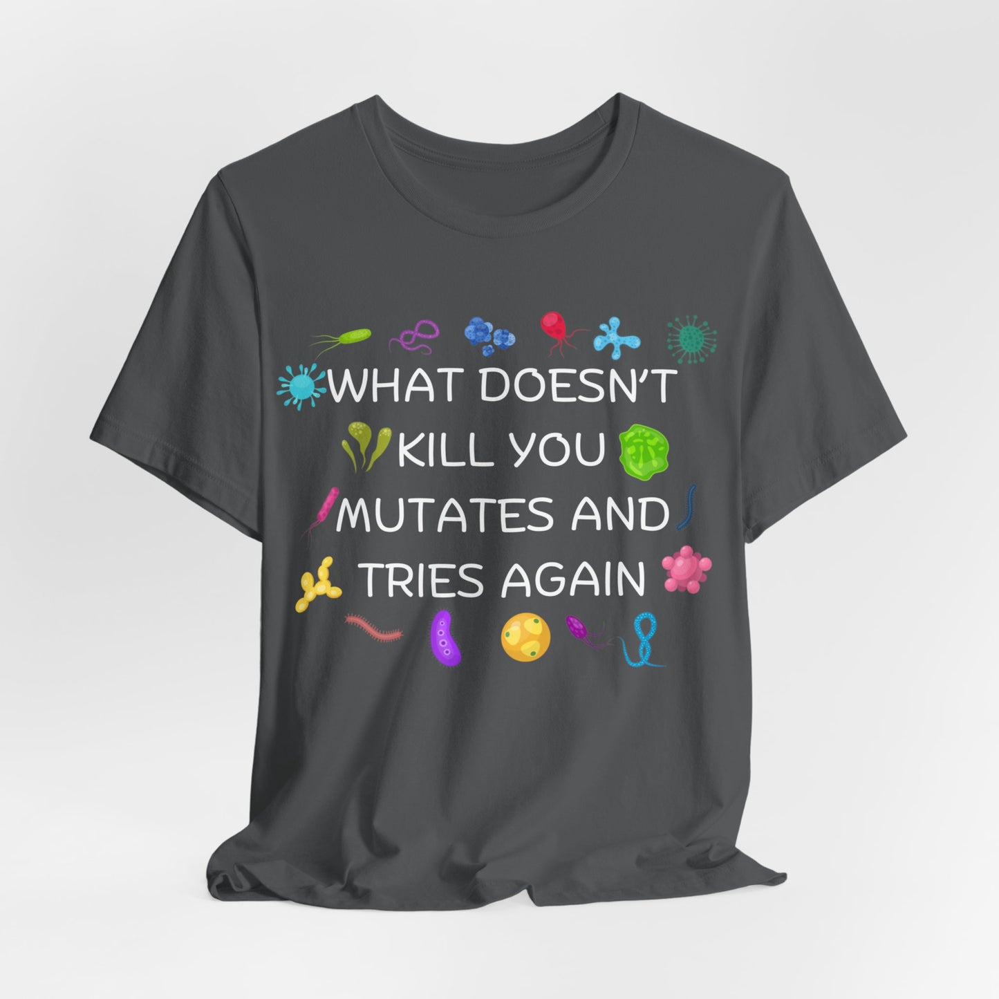 What Doesn't Kill You Mutates White Font T-Shirt