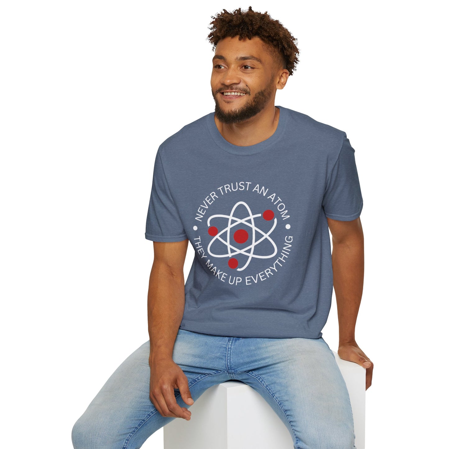 Never Trust An Atom T-Shirt