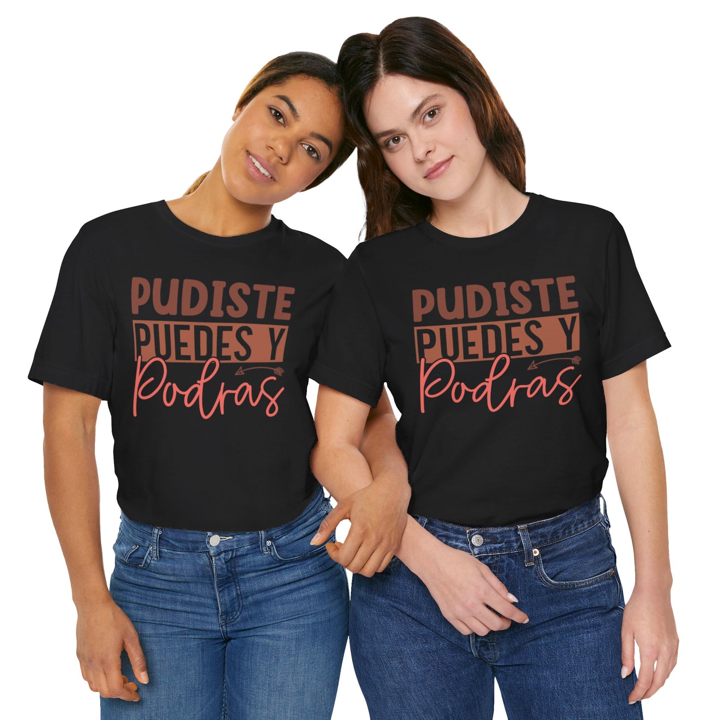 Pudiste Puedes Y Podrás T-Shirt