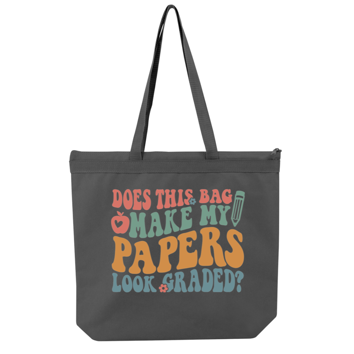 Does This Bag Make My Papers Look Graded Tote/Bag