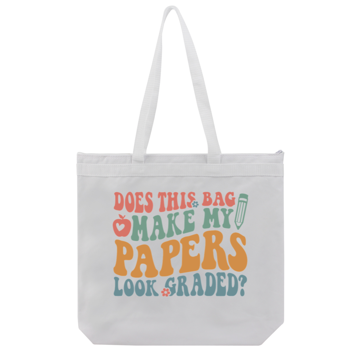 Does This Bag Make My Papers Look Graded Tote/Bag